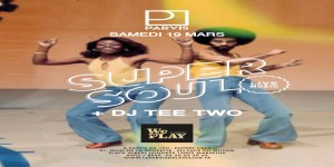 soirée we play au parvis super soul dj tee two