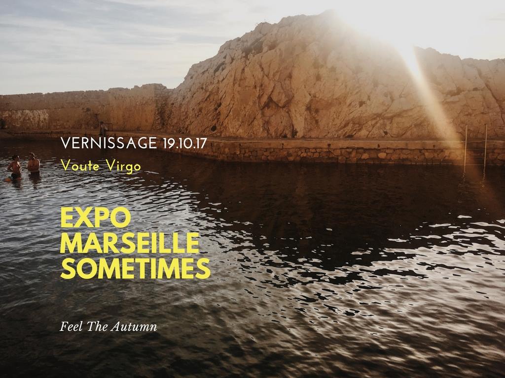 {EXPO} Marseille Sometimes en Automne