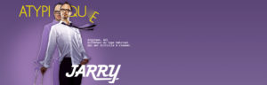 jarry affiche spectacle atypique